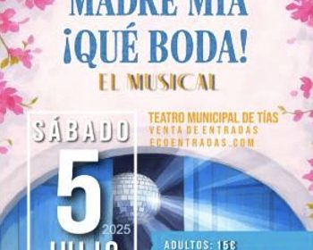 teatro-munincipal-tias-lanzarote-madre-mía-!que-boda!-5-julio-2025